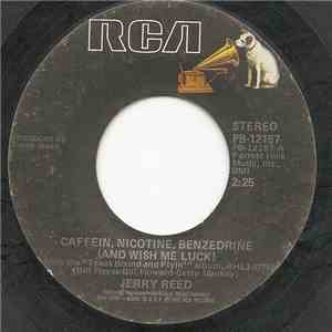 Jerry Reed - Caffein, Nicotine, Benzedrine (And Wish Me Luck) / If Love's Around The House flac album
