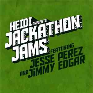 Jesse Perez And Jimmy Edgar - Heidi Presents Jackathon Jams flac album