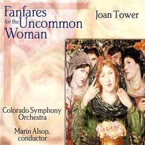 Joan Tower / Colorado Symphony Orchestra, Marin Alsop - Fanfares For The Uncommon Woman flac album