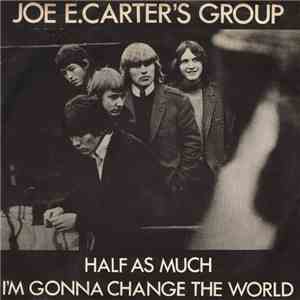 Joe E. Carter's Group - Half As Much / I'm Gonna Change The World flac album