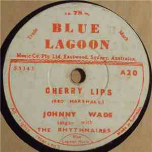 Johnny Wade With The Rhythmaires  - Cherry Lips / It Was Written In The Stars flac album