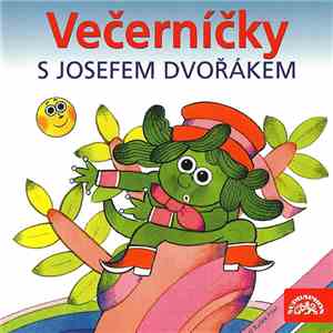 Josef Dvořák - Večerníčky S Josefem Dvořákem flac album
