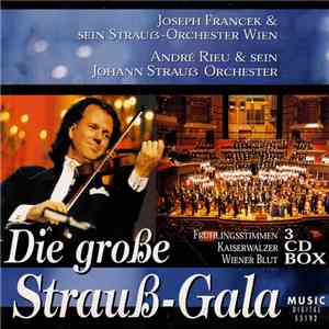 Joseph Francek & Sein Strauß-Orchester Wien / André Rieu & Sein Johann Strauß Orchestra - Die Große Strauß-Gala flac album