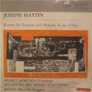 Joseph Haydn, Helmut Wobitsch, Orchester Der Wiener Staatsoper, Anton Heiller - Konzert Für Trompete Und Orchester, Es-Dur  flac album