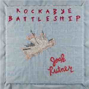 Josh Rutner - Rockabye Battleship flac album