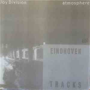 Joy Division - Atmosphere (Eindhoven Tracks) flac album