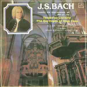 J.S.Bach - Yevgeniya Lisitsina - Choräle Von Verschiedener Art BWV 651-656 - The Big Organ Of Riga Dom flac album