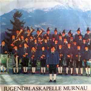 Jugendblaskapelle Murnau - Jugendblaskapelle Murnau flac album