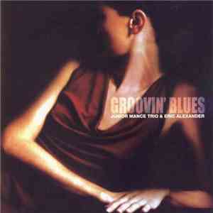 Junior Mance Trio, Eric Alexander - Groovin' Blues flac album