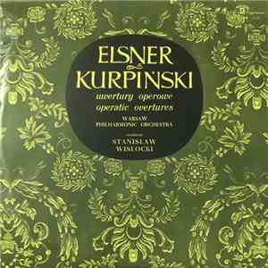 Józef Elsner, Karol Kurpiński, Warsaw Philharmonic Orchestra - Operatic Overtures flac album
