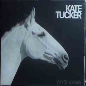 Kate Tucker - White Horses flac album