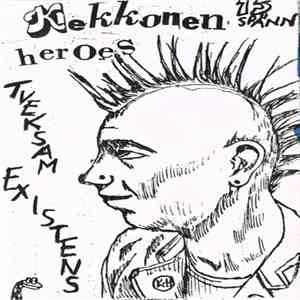 Kekkonen Heroes - Tveksam Existens flac album