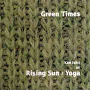 Ken Ishii as Rising Sun / Yoga - Green Times flac album