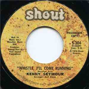 Kenny Seymour - Whistle, I'll Come Running flac album