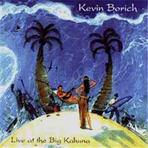 Kevin Borich - Live At The Big Kahuna flac album