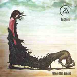 La Sfera - Where Man Breaks flac album
