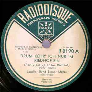 Landler Band Berner Mutze - Drum Kehr' Ich Nur Im Riedhof Ein / Verlassen flac album