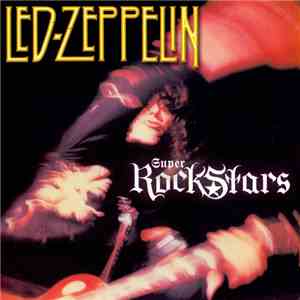 Led Zeppelin - Super Rock Stars flac album