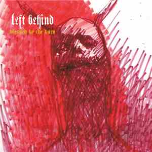 Left Behind - Blessed By The Burn flac album