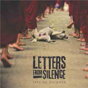 Letters From Silence - Lazy On Purpose flac album