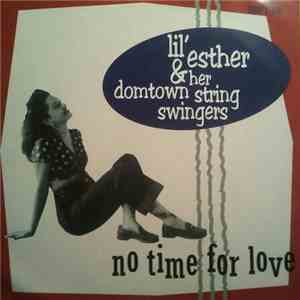 Lil' Esther & Her Domtown String Swingers - No Time For Love flac album