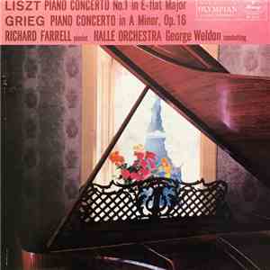 Liszt / Grieg - Richard Farrell , Hallé Orchestra, George Weldon - Piano Concerto No. 1 In E-flat Major / Piano Concerto In A Minor, Op. 16 flac album