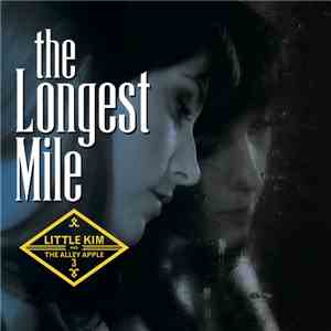 Little Kim & The Alley Apple 3 - The Longest Mile flac album