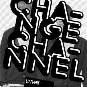 Lo-Fi-Fnk - Change Channel flac album