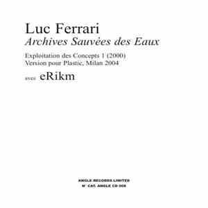Luc Ferrari, eRikm - Archives Sauvées Des Eaux flac album