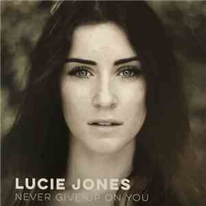 Lucie Jones - Never Give Up On You flac album
