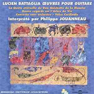 Lucien Battaglia Interprété Par Philippe Jouanneau - Œuvres Pour Guitare flac album