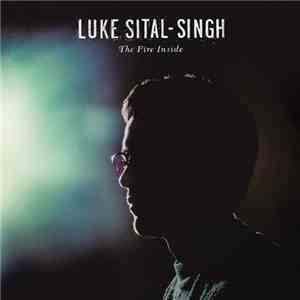Luke Sital-Singh - The Fire Inside flac album