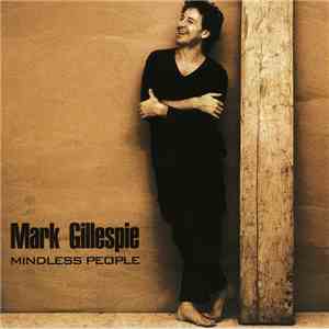 Mark Gillespie  - Mindless People flac album