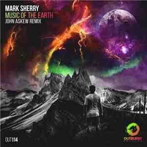 Mark Sherry - Music Of The Earth (John Askew Remix) flac album