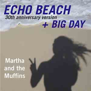 Martha And The Muffins - Echo Beach (30th Anniversary Version) flac album