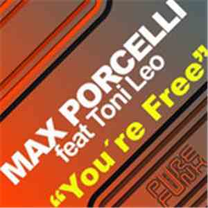 Max Porcelli Featuring Toni Leo - You're Free flac album