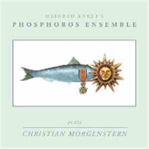Meinrad Kneer's Phosphoros Ensemble - Plays Christian Morgenstern flac album