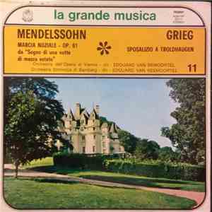 Mendelssohn, Grieg, Orchestra Dell'Opera Di Vienna - Orchestra Sinfonica Di Bamberg - Edouard Van Remoortel - Marcia Nuziale - Op. 61 (Da "Sogno Di Una Notte Di Mezza Estate") / Sposalizio A Troldhaugen flac album