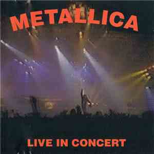 Metallica - Live In Concert flac album