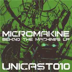 Micromakine - UNICAST010 - Behind The Machine flac album