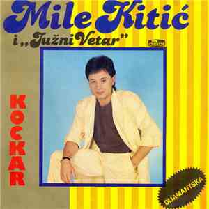 Mile Kitić I Južni Vetar - Kockar flac album