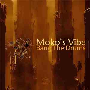 Moko's Vibe - Bang The Drums flac album
