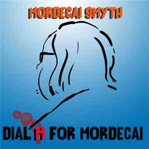 Mordecai Smyth - Dial M For Mordecai flac album