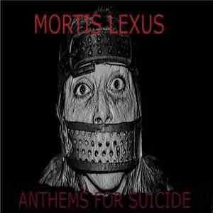 Mortis Lexus - Anthems For Suicide flac album