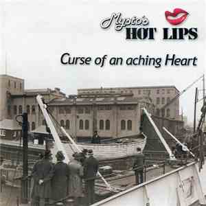 Mysto's Hot Lips - Curse Of An Aching Heart flac album