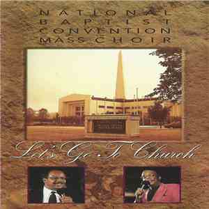 National Baptist Convention Mass Choir - Let's Go To Church flac album