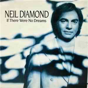 Neil Diamond - If There Were No Dreams flac album