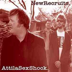 New Recruits  - Atilla Sex Shock flac album