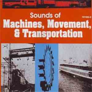 No Artist - Sounds Of Machines, Movement, & Transportation flac album