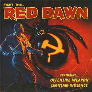 Offensive Weapon / Légitime Violence - Fight The...Red Dawn flac album